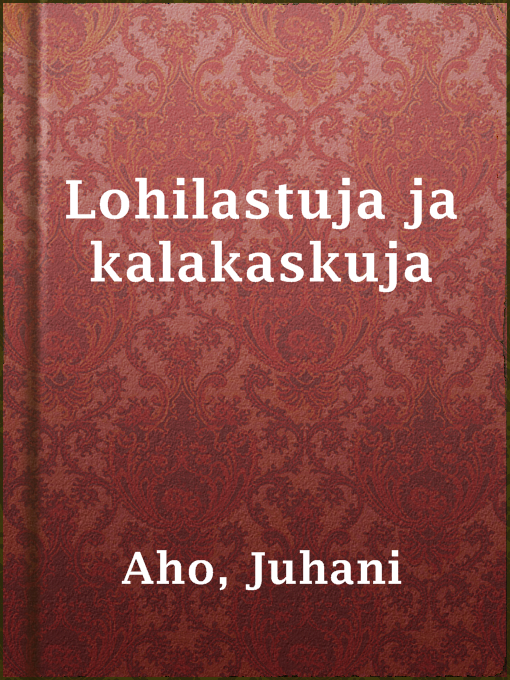 Juhani Aho作のLohilastuja ja kalakaskujaの作品詳細 - 貸出可能